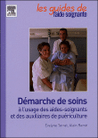 Démarche de soins à l'usage des aide-soignants et auxiliaire