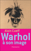 Warhol à son image&nbsp;-&nbsp;Alain Cueff