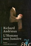 L'homme sans lumière&nbsp;-&nbsp;Richard Andrieux
