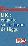 LHC, enquête sur le boson de Higgs&nbsp;-&nbsp;Michel Davier
