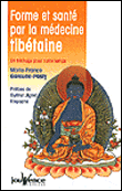 Forme et santé par la médecine tibétaine&nbsp;-&nbsp;Marie-France Garaude-Pasty