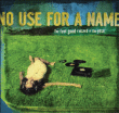 No Use for a Name&nbsp;-&nbsp;The feel good record of the year