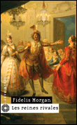 Les reines rivales&nbsp;-&nbsp;Fidelis Morgan