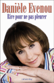 Rire pour ne pas pleurer&nbsp;-&nbsp;Danièle Evenou