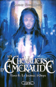 Les chevaliers d'Emeraude, T6&nbsp;-&nbsp;Anne Robillard