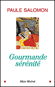 Gourmande sérénité&nbsp;-&nbsp;Paule Salomon