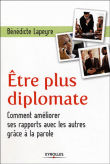 Etre plus diplomate&nbsp;-&nbsp;B. Lapeyre