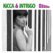 Kicca, Intrigo&nbsp;-&nbsp;Ssschh
