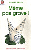 Même pas grave !&nbsp;-&nbsp;Olivier Revol