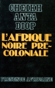L'Afrique noire précoloniale&nbsp;-&nbsp;Cheikh Anta Diop