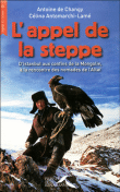 L'appel de la steppe&nbsp;-&nbsp;Célina Antomarchi-Lamé, Antoine de Changy