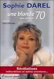 Chroniques d'une vraie blonde des années 70&nbsp;-&nbsp;Sophie Darel
