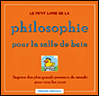 Petit livre de la philosophie pour la salle de bain&nbsp;-&nbsp;Grégory Bergman