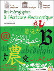 Des hiéroglyphes à l'écriture électronique&nbsp;-&nbsp;Estelle Girard