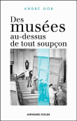 Des musées au-dessus de tout soupçon&nbsp;-&nbsp;André Gob