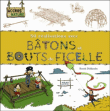 Bâtons et bouts de ficelle&nbsp;-&nbsp;Benoît Delalandre