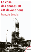 La crise des années trente est devant nous&nbsp;-&nbsp;F. Lenglet