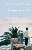 Un garçon parfait&nbsp;-&nbsp;Alain-Claude Sulzer