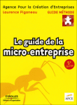 Le guide de la micro-entreprise&nbsp;-&nbsp;Laurence Piganeau