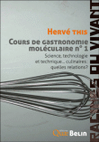 Science, technologie et technique... culinaires : quelles relations ? : cours de gastronomie moléculaire