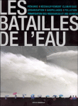 Les batailles de l'eau&nbsp;-&nbsp;Marc Laimé, François Cuel, Jean-Louis Vibert-Guigue, Collectif