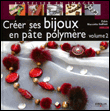 Créer ses bijoux en pâte polymère&nbsp;-&nbsp;Edith Maccotta-Soffiati