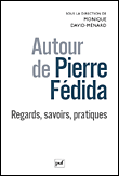 Autour de Pierre Fedida&nbsp;-&nbsp;Monique David-Ménard