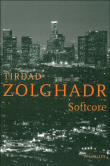 Softcore&nbsp;-&nbsp;Tirdad Zolghadr