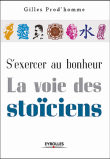 S'exercer au bonheur, la voie des stoïciens