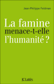La famine menace-t-elle l'humanité ?