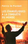 Les évangéliques à la conquête du monde&nbsp;-&nbsp;Patrice De Plunkett
