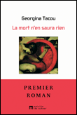 La mort n'en saura rien&nbsp;-&nbsp;Georgina Tacou