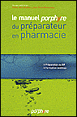 Manuel Porphyre du pr�parateur en pharmacie