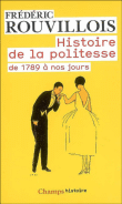 Histoire de la politesse&nbsp;-&nbsp;F. Rouvillois