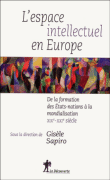 L'espace intellectuel en Europe&nbsp;-&nbsp;Gisèle Sapiro