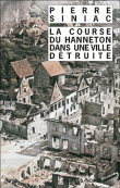 La course du hanneton dans une ville détruite&nbsp;-&nbsp;Pierre Siniac