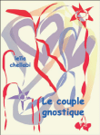 Le couple gnostique&nbsp;-&nbsp;Leïla Chellabi