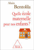 Pour une nouvelle école maternelle&nbsp;-&nbsp;Alain Bentolila