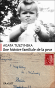 Une histoire familiale de la peur&nbsp;-&nbsp;Agata Tuszynska