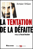 La tentation de la défaite&nbsp;-&nbsp;Antoine Vitkine