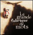 La grande fabrique de mots&nbsp;-&nbsp;Valeria Docampo, Agnès de Lestrade
