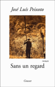 Sans un regard&nbsp;-&nbsp;José Luis Peixoto