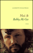 Moi et Bobby McGee&nbsp;-&nbsp;Laurent Chalumeau