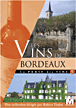 La Route des vins&nbsp;-&nbsp;Les Vins de Bordeaux
