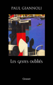 Les gestes oubliés&nbsp;-&nbsp;Paul Giannoli