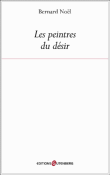Les peintres du désir&nbsp;-&nbsp;B. Noel
