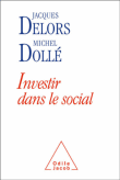 Investir dans l'Etat social&nbsp;-&nbsp;Jacques Delors, Michel Dollé
