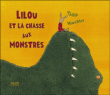 Lilou et la chasse aux monstres&nbsp;-&nbsp;Philippe Waechter