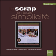 Scrap en toute simplicité, clean et simple&nbsp;-&nbsp;Collectif