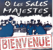 Les Sales Majestés&nbsp;-&nbsp;Bienvenue